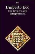 Umberto Eco: Die Grenzen der Interpretation. (Paperback, Dtv)