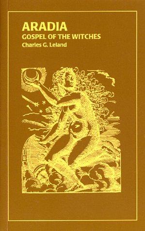 Charles Godfrey Leland: Aradia (Paperback, 1990, Phoenix Publishing (WA))