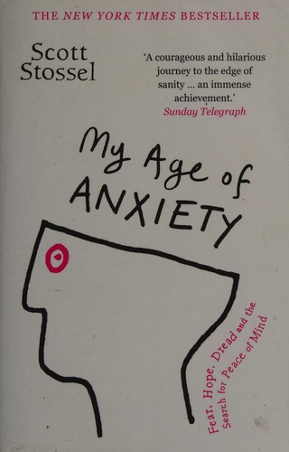 Scott Stossel: My Age of Anxiety (2014, Penguin Random House)