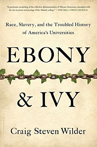 Craig Steven Wilder: Ebony and Ivy (Paperback, Bloomsbury Publishing, Bloomsbury Press)