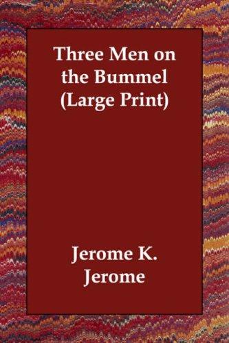 Jerome Klapka Jerome: Three Men on the Bummel (Large Print) (Paperback, 2006, Echo Library)