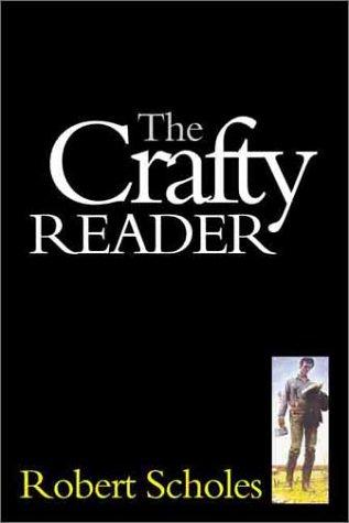 Robert E. Scholes: The crafty reader (2001, Yale University Press)