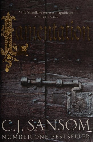 C. J. Sansom: Lamentation (2014, Mantle)