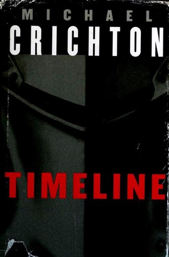 Michael Crichton: Timeline (Hardcover, 1999, Alfred A. Knopf)