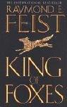 Raymond E. Feist: King of Foxes (Conclave of Shadows) (Paperback, 2005, Voyager)