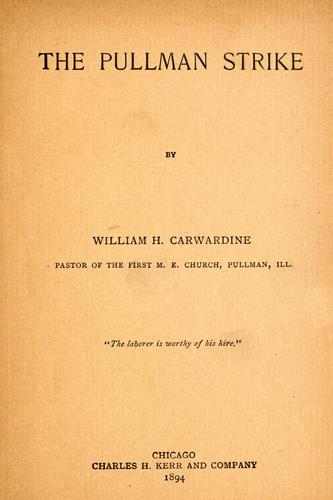 William H. Carwardine: The Pullman strike (1894, Charles H. Kerr)