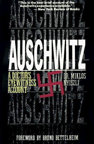 Miklós Nyiszli: Auschwitz (1993, Arcade Pub., Distributed by Little, Brown, and Co.)