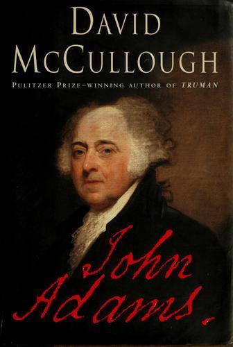 David McCullough: John Adams (2001, Simon & Schuster)