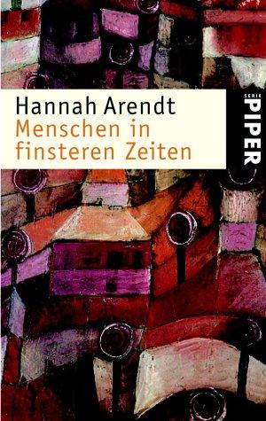 Hannah Arendt, Ursula Ludz: Menschen in finsteren Zeiten. (Paperback, 2001, Piper)