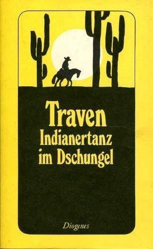 B. Traven: Indianertanz im Dschungel (Paperback, German language, 1981, Diogenes Verlag)