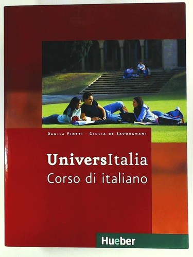 Giulia de Savorgnani, Elena Carrara, Danila Piotti: UniversItalia corso di italiano 1 (2007, Hueber)