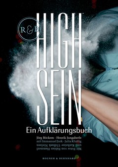 Jörg Böckem, Henrik Jungaberle: HighSein (Hardcover, German language, 2015, Rogner & Bernhard)