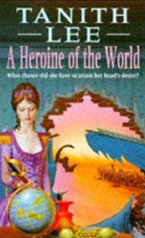 Tanith Lee: A  heroine of the world. (Paperback, 1995, Headline)