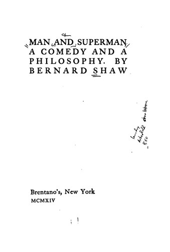 Bernard Shaw: Man and Superman (1903, Brentano's)