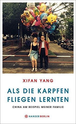 Xifan Yang: Als die Karpfen fliegen lernten (2015, Hanser Berlin)