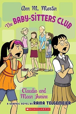 Raina Telgemeier: Claudia and Mean Janine (Baby-Sitters Club Graphic Novels #4) (Paperback, 2008, GRAPHIX)