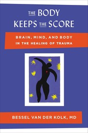Bessel van der Kolk: The Body Keeps the Score (2014)