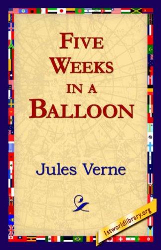 Jules Verne: Five Weeks in a Balloon (Paperback, 2006, 1st World Library - Literary Society)