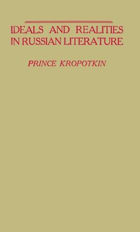 Peter Kropotkin: Ideals and realities in Russian literature. (Hardcover, 1971, Greenwood Press Reprint)