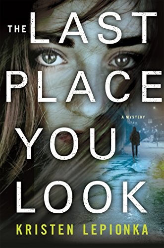 Kristen Lepionka: The Last Place You Look (EBook, 2017, Minotaur Books)