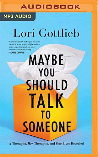 Brittany Pressley, Lori Gottlieb: Maybe You Should Talk to Someone (AudiobookFormat, 2019, Audible Studios on Brilliance Audio, Audible Studios on Brilliance)