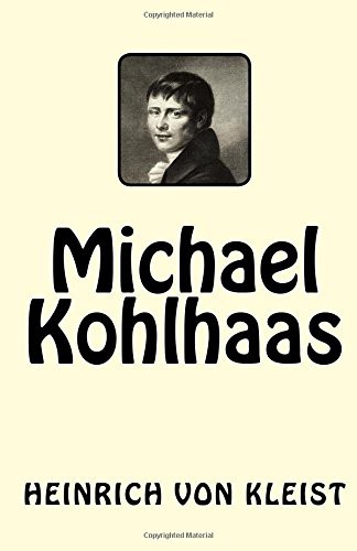 Heinrich von Kleist: Michael Kohlhaas (Paperback, 2017, Createspace Independent Publishing Platform, CreateSpace Independent Publishing Platform)