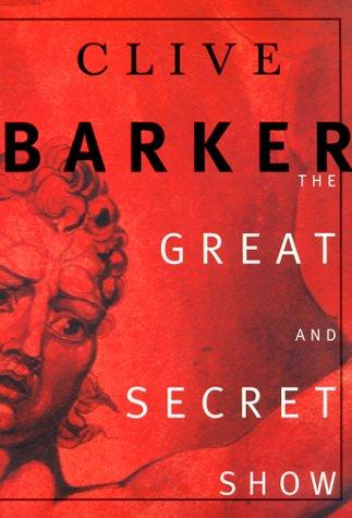 Clive Barker: The Great and Secret Show (Paperback, 1999, Harper Paperbacks)