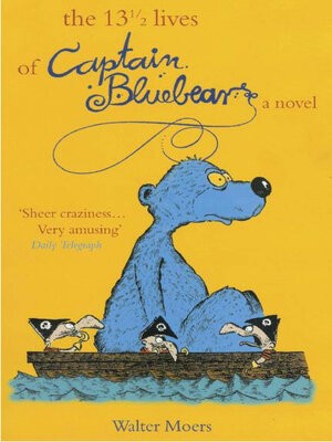 Walter Moers: The 13 ½ lives of Captain Blue Bear (EBook, 2006, The Overlook Press)
