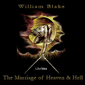 William Blake: The Marriage of Heaven and Hell (AudiobookFormat, 1793, Librivox)