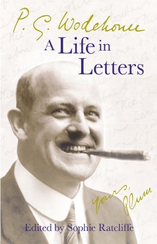 P. G. Wodehouse: P.G. Wodehouse: A Life in Letters (2012, Arrow Books)
