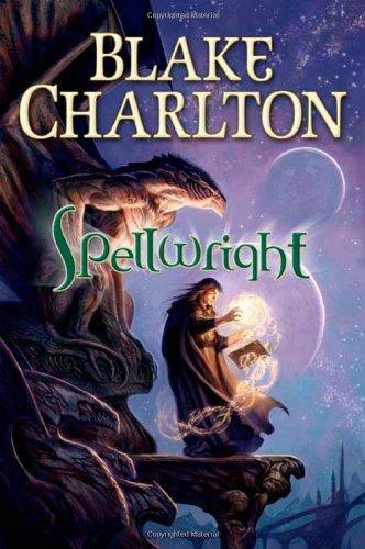 Blake Charlton: Spellwright (Hardcover, 2010, Tor Books)