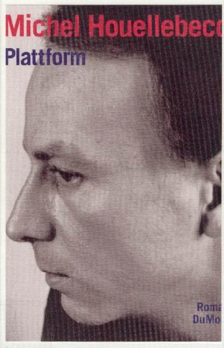 Michel Houellebecq: Plattform. Roman. (Hardcover, German language, 2002, DUMONT Literatur und Kunst Verlag)