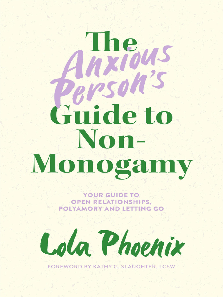 Lola Phoenix, Kathy G. Slaughter LCSW: Anxious Person's Guide to Non-Monogamy (2022, Kingsley Publishers, Jessica)