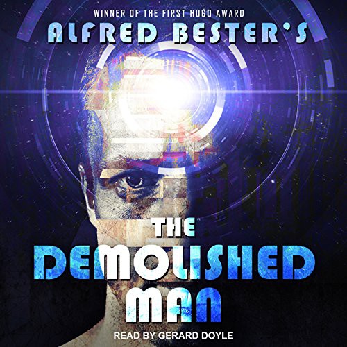 Alfred Bester, Alfred Bester: The Demolished Man (2017, Tantor Audio)