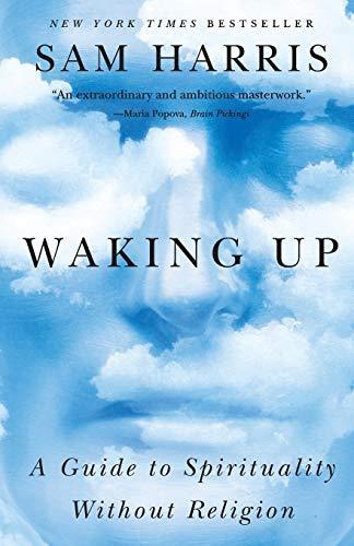 Sam Harris: Waking Up : A Guide to Spirituality Without Religion (2015)