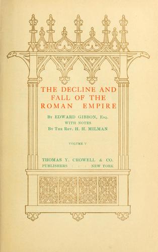 Edward Gibbon: The  decline and fall of the Roman Empire (1900, Thomas Crowell)