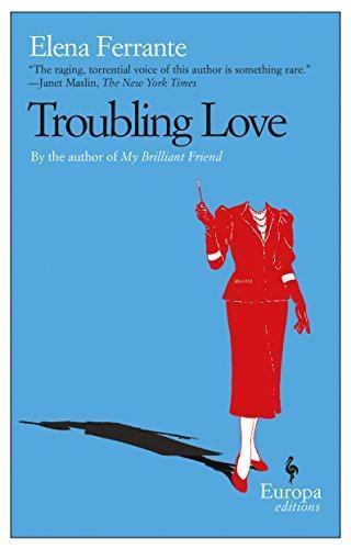Elena Ferrante: Troubling Love (Paperback, 2005, Europa Editions)
