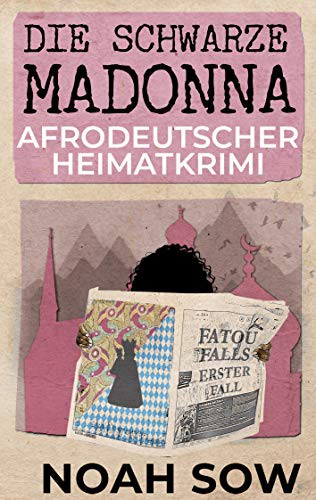 Noah Sow: Die Schwarze Madonna - Fatou Falls Erster Fall (Paperback, 2019, Books on Demand)