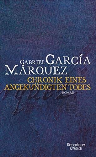 Gabriel García Márquez: Chronik eines angekündigten Todes (1981, Kiepenheuer & Witsch GmbH)