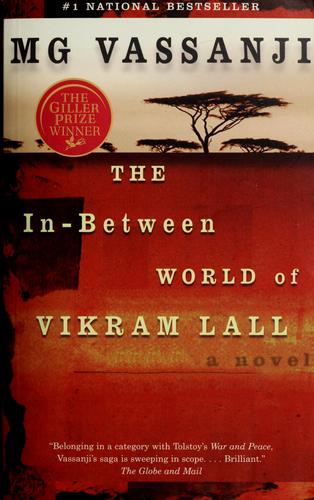 M. G. Vassanji: The in-between world of Vikram Lall (2004, Anchor Canada)