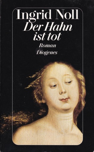 Ingrid Noll, Noll: Der Hahn ist tot (Paperback, German language, 1995, Diogenes)