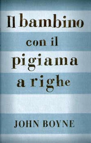 John Boyne: Il bambino con il pigiama a righe (Italian language, 2006, R.C.S. Libri)