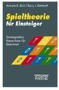 Avinash K. Dixit, Barry J. Nalebuff: Spieltheorie für Einsteiger. Strategisches Know-how für Gewinner. (Paperback, German language, 1997, Schäffer-Poeschel Verlag)