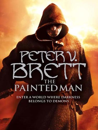 Peter V. Brett: The Painted Man (2009, HarperCollins)