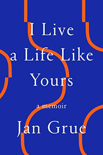 Jan Grue, B. L. Crook: I Live a Life Like Yours (Paperback, 2021, FSG Originals)