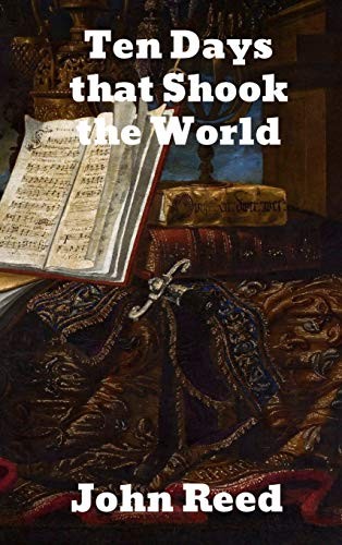 TBD, John Reed: Ten Days that Shook the World (Hardcover, 2020, Brian Westland)