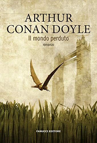 Arthur Conan Doyle: Il mondo perduto (Hardcover, 2019, Fanucci)