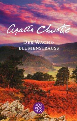 Agatha Christie: Der Wachsblumenstrauß. Sonderausgabe. (German language, 2003, Fischer (Tb.), Frankfurt)