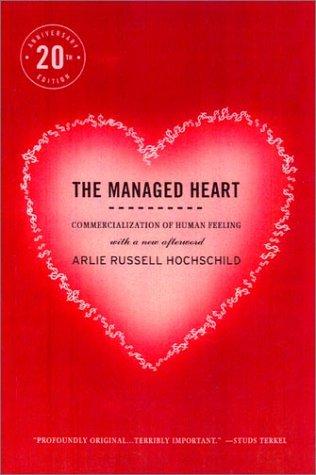 Arlie Russell Hochschild: The Managed Heart (2003, University of California Press)