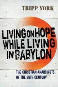 Tripp York: Living on Hope While Living in Babylon (Paperback, 2009, Wipf and Stock)